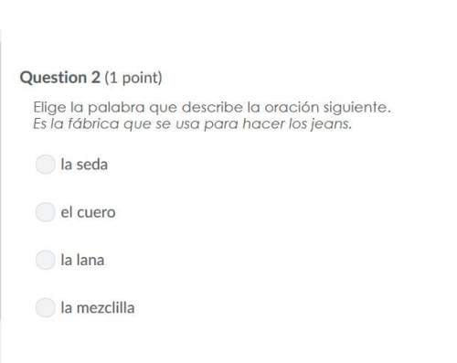 Correct answer only !  elige la palabra que describe la oración siguiente. e