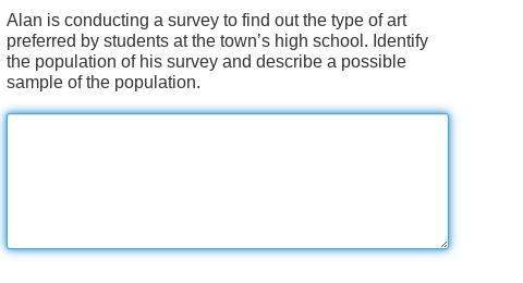 Alan is conducting a survey to find out the type of art preferred by students at the town’s high sch