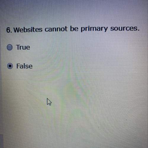 Websites cannot be a primary sources.true or false