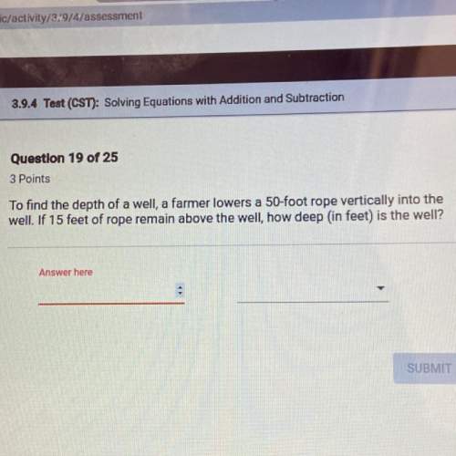 To find the depth of a well, a farmer lowers a 50-foot rope vertically into the well. if 15 fe