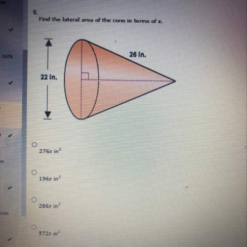 Didn’t he lateral area of the cone in terms of pi.