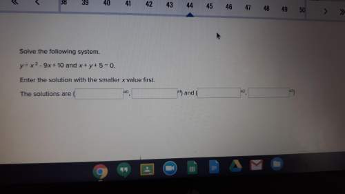 Solve the following system. y=x^2-9x+10 and x+y+5=0 enter the solution with the smaller