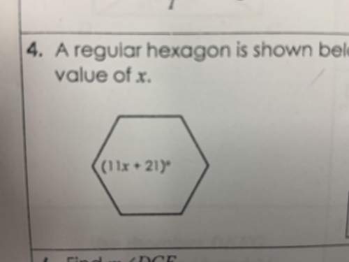 Aregular hexagon is shown below. find the value of x