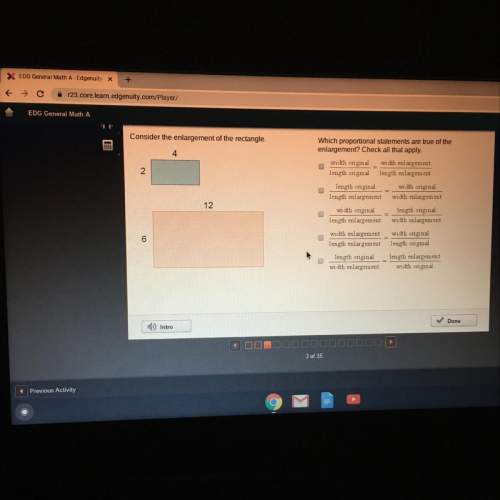 Consider the enlargement of the rectangle. which proportional statements are true of the