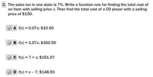 The sales tax in one state is 7% .write a function rule for the total cost of an item with selling p