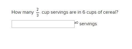 How many 2/3 cup servings are in 6 cups of cereal?