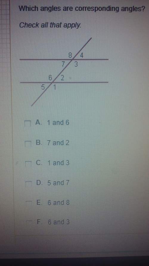 Which angles are corresponding angles check all that apply