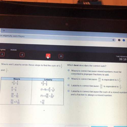 maura and latasha wrote these steps to find the sum of 1 which best describes the corre