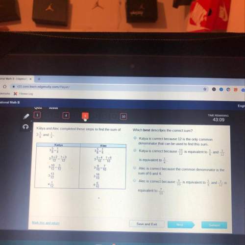 Katya and alec completed these steps to find the sum of which best describes the correct sum?