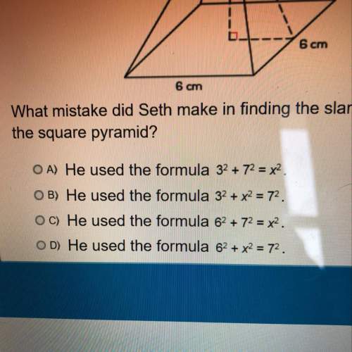 Seth finds the slant height of a square pyramid with a base length of 6cm and a height of 7 cm to be