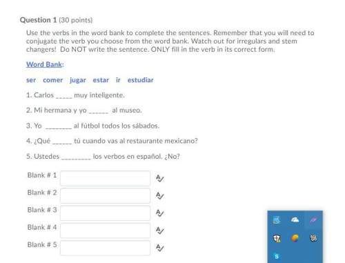 'u have to conjugate them dont just tell me ser,estar,jugar etc. conjugate them