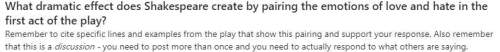 What dramatic effect does shakespeare create by pairing the emotions of love and hate in the first a