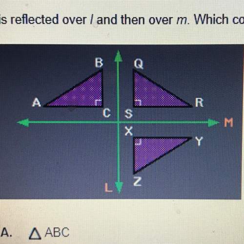 Quick  abc is reflected over l and then over m. which could be the image of a rotation