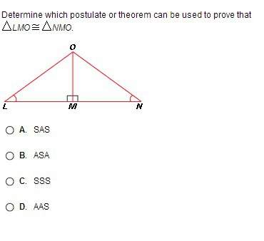 Determine which postulate or theorem can be used to prove that lmo ~ nmo.  a. sas