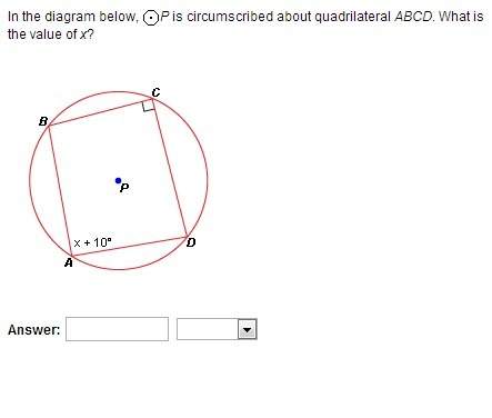 In the diagram below, p is circumscribed about quadrilateral abcd. what is the value of x?
