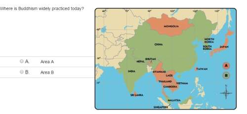 Where is buddhism widely practiced today?  a. area a b.