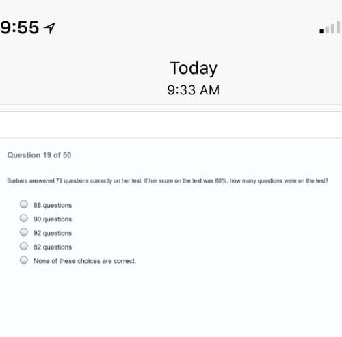 Barbara answered 72 questions correctly on her test. if her score on the test was 80%, how many ques