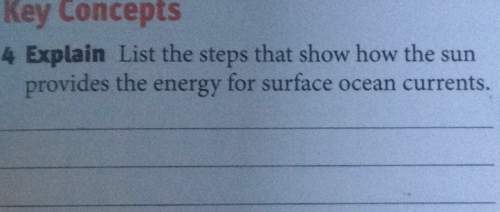 Explain, list the steps that show how the sunprovides the energy for surface ocean currents.