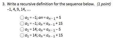 Write a recursive definition for the sequence below. -1, 4, 9, 14,