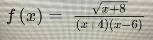 Find the domain of the function. f(x) = sqrt of x+8 / (x+4)(x-6) answer options: &lt;