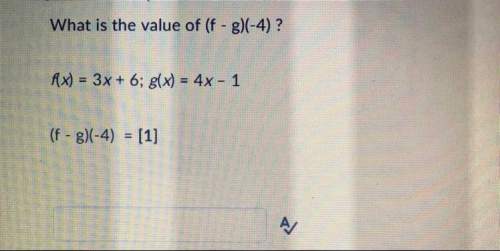 What is the value of (f - )?  f(x) = 3x + 6; g(x) = 4x - 1 (f - ) =