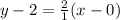 y-2 = \frac{2}{1} (x-0)