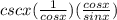 cscx(\frac{1}{cosx})(\frac{cosx}{sinx})