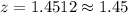 z=1.4512\approx 1.45