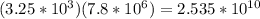 (3.25*10^{3})(7.8*10^{6})=2.535*10^{10}