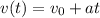 v (t) = v_0 + at