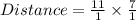 Distance=\frac{11}{1}\times \frac{7}{1}