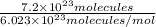 \frac{7.2 \times 10^{23} molecules}{6.023 \times 10^{23} molecules/mol}