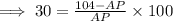 \implies 30=\frac{104-AP}{AP}\times 100