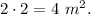 2\cdot 2=4\ m^2.