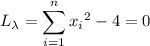 L_\lambda=\displaystyle\sum_{i=1}^n{x_i}^2-4=0