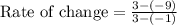 \text{Rate of change} = \frac{3-(-9)}{3-(-1)}