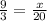 \frac{9}{3}=\frac{x}{20}