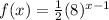 f(x)=\frac{1}{2}(8)^{x-1}