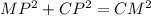 MP^{2} +CP^{2} =CM^{2}