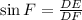 \sin F=\frac{DE}{DF}