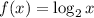 f(x)=\log_2x