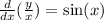 \frac{d}{dx}(\frac yx) = \sin(x)