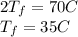 2 T_f = 70 C\\T_f = 35 C