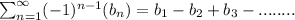 \sum_{n=1}^{\infty} (-1)^{n-1} (b_n) =b_1-b_2+b_3-........