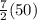 \frac{7}{2}(50)