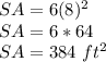 SA = 6 (8) ^ 2\\SA = 6 * 64\\SA = 384 \ ft ^ 2