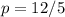 p=12/5