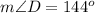 m\angle D=144^o