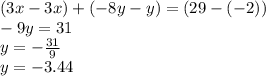 (3x-3x)+(-8y-y) = (29-(-2))\\-9y=31\\y=-\frac{31}{9} \\y= - 3.44