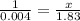 \frac{1}{0.004}=\frac{x}{1.83}